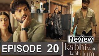 Kabhi Main Kabhi Tum episode 20 Review| Sad moment