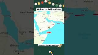 Wuhan to Addis Ababa travel by air ️#map #tourvideo #travel #tour #tourmap #travelmap #wuhan #reel