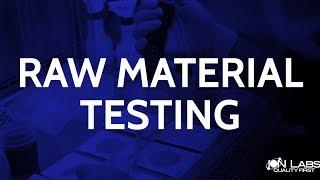 Raw Material Testing -  Ion Lab Contract Manufacturing