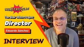 Eduardo Sánchez Talks About 'The Blair Witch Project' &  'Satanic Hispanics'