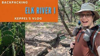 Elk River 1 | Backpacking | Keppel's Vlog 28 | Independence, KS