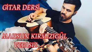 Mahsun Kırmızıgül - Vefasız Nasıl Çalınır | Gitar Dersi