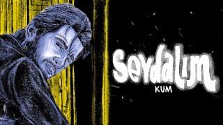 Kum - Sevdalım (Official Lyric Video)