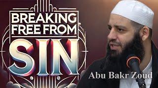 Breaking Free from Sinful Habits | Abu Bakr Zoud