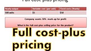 Full cost-plus pricing -  How to calculate price using full cost-plus method