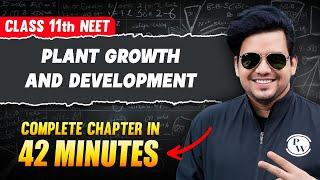 PLANT GROWTH AND DEVELOPMENT in 42 Minutes | FULL Chapter For NEET | PhysicsWallah