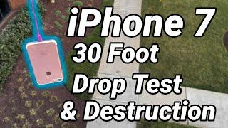 iPhone 7 30 Foot Drop Test & Destruction