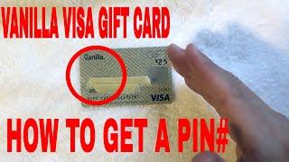   How To Get A Pin For Your Vanilla Visa Gift Card 