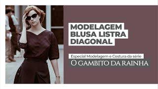 Modelagem Blusa Listra Diagonal I Especial Modelagem e Costura Gambito da Rainha