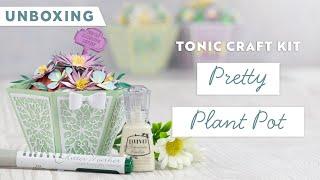 Unboxing Tonic Craft Kit 86 - Pretty Petal Pail | Tonic Studios