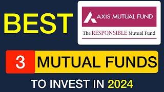 Best Axis Mutual Funds for 2024 | Axis Mutual Funds