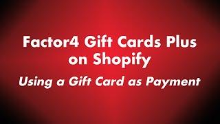 Factor4 Gift Cards Plus on Shopify - Using a Gift Card as Payment