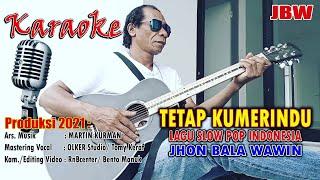 Tetap Ku Merindu KARAOKE [] JBW Musick Official Karaoke