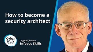 What does a security architect do? | Cybersecurity Career Series