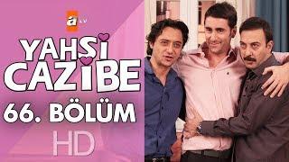 Yahşi Cazibe 66. Bölüm