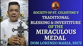 TRADITIONAL BLESSING OF MIRACOULOUS MEDALS WITH RITE OF IMPOSTION (LATIN)| DOM LORENZO MARIA, SSCV 