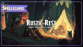 Rustic Rest | Forest Night Watch Ambience