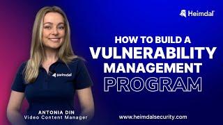 9 Steps to Build a Top-Notch Vulnerability Management Program