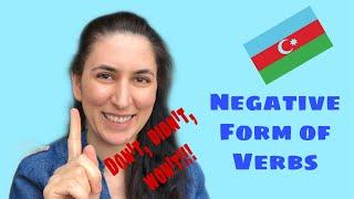 Learn Azerbaijani: Negative Form of Verbs in Present, Past and Future Tenses