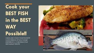 Cook your BEST FISH in the BEST WAY Possible!! (Slab Crappie Clean and Cook French-Style at Home!)