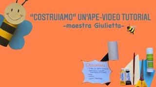 "Costruiamo un'ape" - tutorial con la Maestra Giulietta