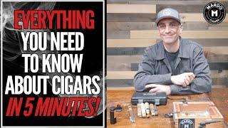 CIGARS 101 - Everything You Need to Know About Cigars in 5 Minutes