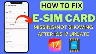 Fix E-SIM Card Missing On iPhone After iOS 17 Update | Solve E-SIM Not Showing On iOS 17 | 2024 Fix