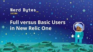 Full versus Basic Users in New Relic One