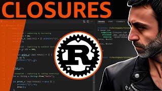 Closures: Anonymous Functions that Capture Environment - Full Crash Rust Tutorial for beginners