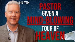 Pastor Given a Mind-Blowing, Detailed Tour of Heaven!