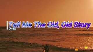 Tell Me The Old, Old Story Lyrics | SDAH 196 |