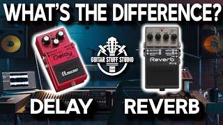 What's the difference between Delay and Reverb Pedals?