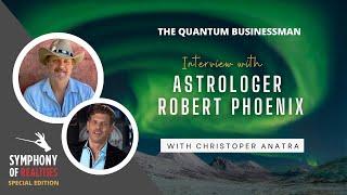 Quantum Businessman interview with Astrologer Robert Phoenix