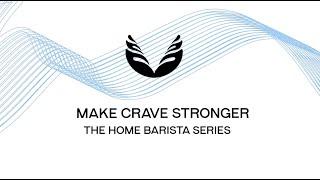 Home Barista: How to make Crave stronger