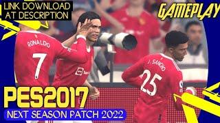 PES 2017 NEXT SEASON PATCH 2022 GAMEPLAY | MANCHESTER UNITED VS JUVENTUS | NSP 2022 | DOWNLOAD