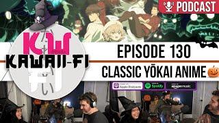 KFR: The best Yokai Anime to watch this Halloween! | Kawaii-Fi Radio #Anime #Podcast #halloween