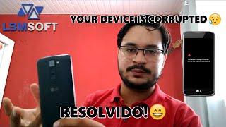 Como resolver o erro: Your Device Is Corrupted LG K8 K350DS - Também funciona em outros aparelhos LG