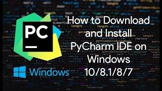 How to Download and Install PyCharm IDE on Windows 10/8/8.1/7 (2020)