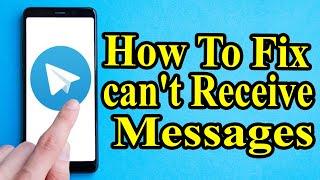 How to Fix Not Receiving Messages on Telegram | Troubleshoot Telegram Message Issues