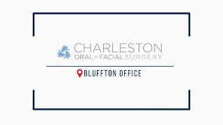 Bluffton Office| Charleston Oral & Facial Surgery | Charleston SC