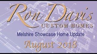 Ron Davis Custom Homes - Melshire Showcase Home Update