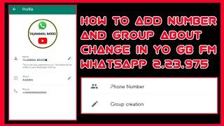 #(54) HOW TO ADD NUMBER AND GROUP ABOUT CHANGE IN YO GB FM WHATSAPP 2.23.975