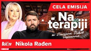 Nikola Rađen: "Samo sam hteo da pobegnem iz realnog sveta" - NA TERAPIJI