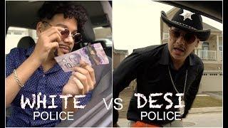 White Police vs Desi Police