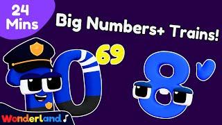 Wonderland Songs: Big Numbers + Trains | Learn To Count | Kids Songs