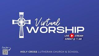Holy Cross Lutheran Church Worship (July 4th, 2021)
