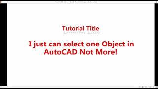 AutoCAD 2021 Tutorial: I can't Select more than one object!