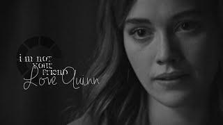 Love Quinn [3x10] | I'm not your friend