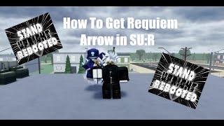 Guide to obtaining Requiem Arrows in Stand Upright:Rebooted