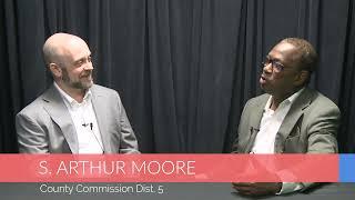 Candidate Focus featuring S  Arthur Moore - candidate for County Commission Dist. 5